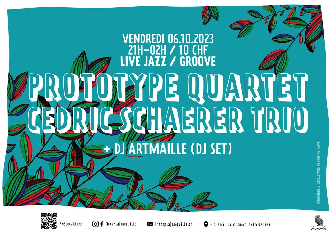 PROTOTYPE QUARTET, CEDRIC SCHAERER TRIO, DJ ARTMAILLÉ